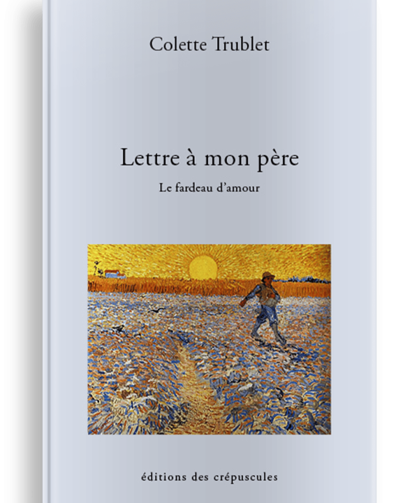Livre Littérature Lettre à mon père, le fardeau d’amour, Colette Trublet