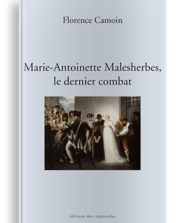 Livre Théâtre Marie-Antoinette Malesherbes, le dernier combat, Florence Camoin